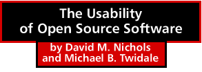 The Usability of Open Source Software by David M. Nichols and Michael B. Twidale
