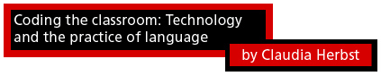 Coding the classroom: Technology and the practice of language