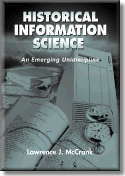 Lawrence J. McCrank. Historical information science: An emerging unidiscipline.