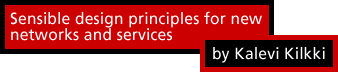 Sensible design principles for new networks and services
