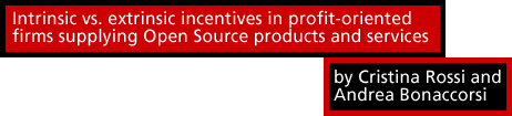 Intrinsic vs. extrinsic incentives in profit-oriented firms supplying Open Source products and services by Cristina Rossi and Andrea Bonaccorsi