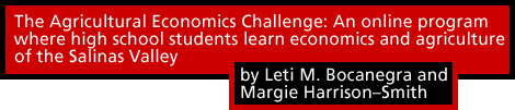 The Agricultural Economics Challenge: An online program where high school students learn economics and agriculture of the Salinas Valley by Leti M. Bocanegra and Margie Harrison-Smith