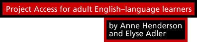 Project Access for adult English-language learners by Anne Henderson and Elyse Adler