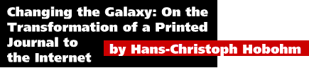 Changing the Galaxy: On the Transformation of a Printed Journal to the Internet by Hans-Christoph Hobohm