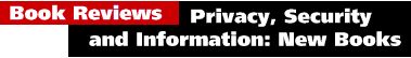 Privacy, Security, and Information: new books
