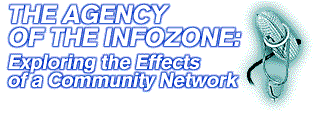 The Agency of The InfoZone: Exploring the Effects of a Community Network