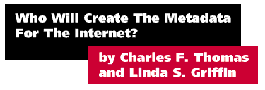 Who Will Create Metadata for the Internet? by Charles F. Thomas and Linda S. Griffin