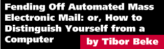 Fending Off Automated Mass Electronic Mail: or, How to Distinguish Yourself from a Computer by Tibor Beke