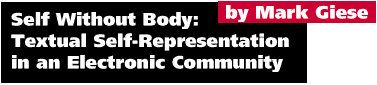 Self without Body: Textual Self-Representation in an Electronic Community by Mark Giese