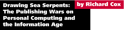 Drawing Sea Serpents: The Publishing Wars on Personal Computing and the Information 