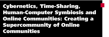 Cybernetics, Time-Sharing, Human-Computer Symbiosis and Online Communities