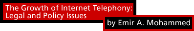 The Growth of Internet Telephony: Legal and Policy Issues