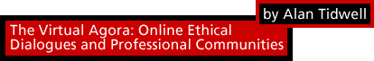 The Virtual Agora: Online Ethical Dialogues and Professional Communities