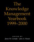 James W. Cortada and John A. Woods, eds.
The Knowledge Management Yearbook, 1999-2000.