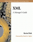 Kevin Dick. XML:  A Manager's Guide