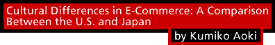 Cultural Differences in E-Commerce: A Comparison Between the U.S. and Japan