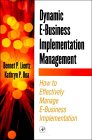 Bennet P. Lientz and Kathryn P. Rea. Dynamic e-business implementation management.
