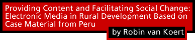 Providing Content and Facilitating Social Change: Electronic Media in Rural Development Based on Case Material from Peru