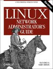 Olaf Kirch and Terry Dawson. Linux Network Administrator's Guide.