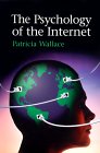 Patricia Wallace. The Psychology of the Internet.
