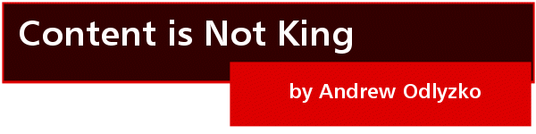 Content is Not King by Andrew Odlyzko