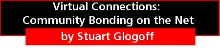 Virtual Connections: Community Bonding on the Net by Stuart Glogoff