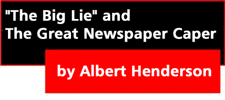 "The Big Lie" and the Great Newspaper Caper by Albert Henderson
