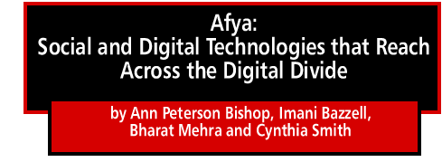 Afya: Social and Digital Technologies that Reach across the Digital Divide by Ann Peterson Bishop, Imani Bazzell, Bharat Mehra, and Cynthia Smith