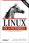 Ellen Siever, Stephen Spainhour, Jessica P. Hekman, and Stephen Figgins. Linux in a Nutshell.