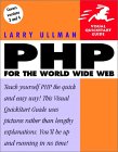 Larry Ullman. PHP for the World Wide Web.