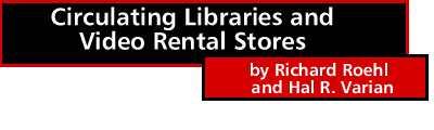 Circulating Libraries and Video Rental Stores by Richard Roehl and Hal R. Varian