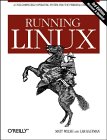 Matt Welsh, Matthias Kalle Dalheimer and Lar Kaufman. Running Linux.