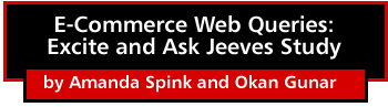E-Commerce Web Queries: Excite and Ask Jeeves Study by Amanda Spink and Okan Guner