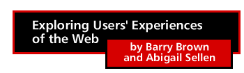 Exploring Users' Experiences of the Web by Barry Brown and Abigail Sellen