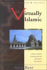 Gary R. Bunt. Virtually Islamic: Computer-Mediated Communication and Cyber Islamic Environments.