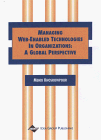 Mehdi Khosrowpour. Managing Web Enabled Technologies in Organisations: A Global Perspective