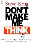 Steve Krug. Don't Make Me Think! A Common Sense Approach to Web Usability.