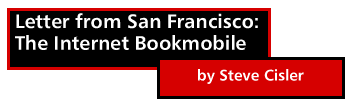 Letter from San Francisco: The Internet Bookmobile