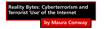 Reality Bytes: Cyberterrorism and Terrorist 'Use' of the Internet by Maura Conway