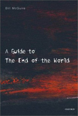 Bill McGuire. A Guide to The End of the World.