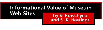 Informational Value of Museum Web Sites by V. Kravchyna and S.K. Hastings