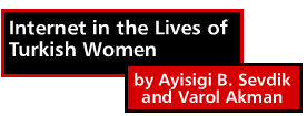 Internet in the Lives of Turkish Women by Ayisigi B. Sevdik and Varol Akman
