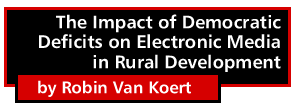 The Impact of Democratic Deficits on Electronic Media in Rural Development by Robin Van Koert