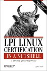 Jeffrey Dean. LPI Linux Certification in a Nutshell.