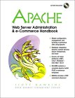 Scott Hawkins. APACHE Web Server Administration and e-Commerce Handbook.