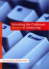 Jane Margolis and Allan Fisher. Unlocking the Clubhouse: Women in Computing.