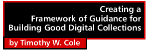 Creating a Framework of Guidance for Building Good Digital Collections by Timothy W. Cole