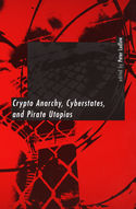 Peter Ludlow (editor). Crypto Anarchy, Cyberstates and Pirate Utopias.