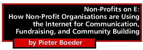 Non-Profits on E: How Non-Profit Organisations are Using the Internet for Communication, Fundraising, and Community Building by Pieter Boeder