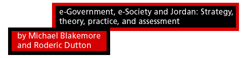 e-Government, e-Society and Jordan: Strategy, theory, practice, and assessment